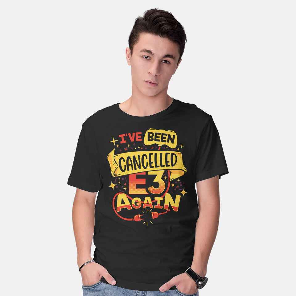 E3 Cancelled – Funny Graphic T-Shirt