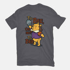 To Bee – Funny Graphic T-Shirt