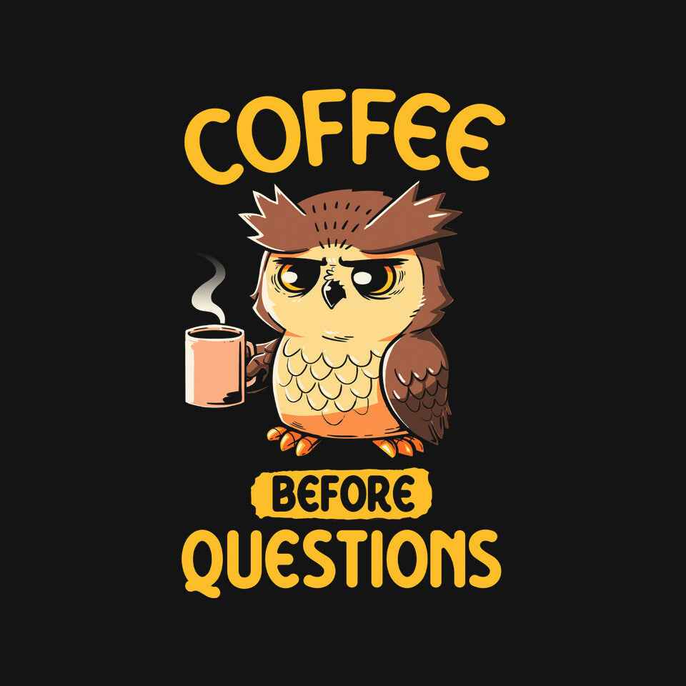 Coffee Before Questions – Coffee Graphic T-Shirt