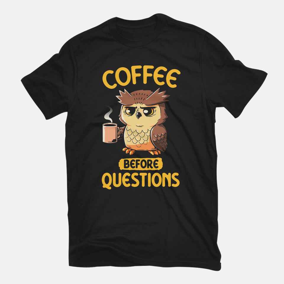 Coffee Before Questions – Coffee Graphic T-Shirt