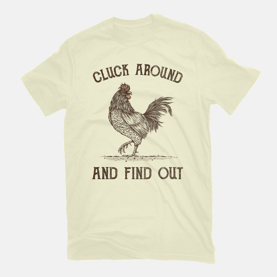 Cluck Around And Find Out – Animal Graphic T-Shirt