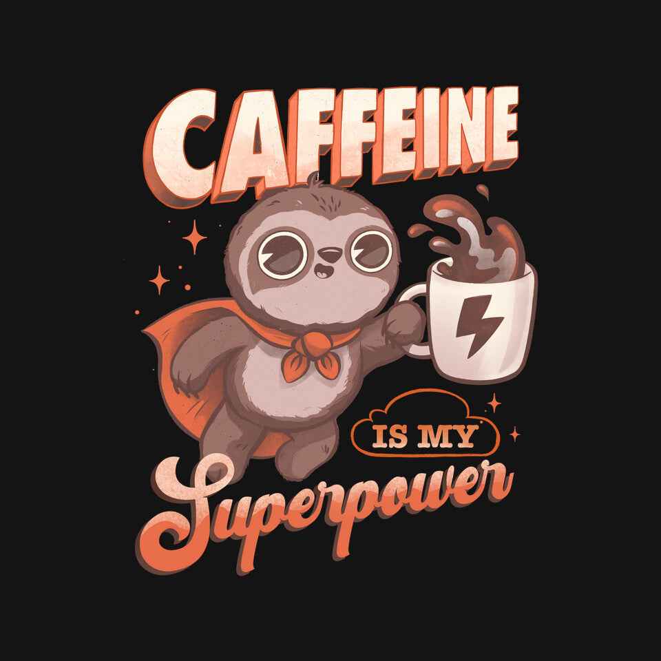 Caffeine Is My Superpower – Coffee Graphic T-Shirt