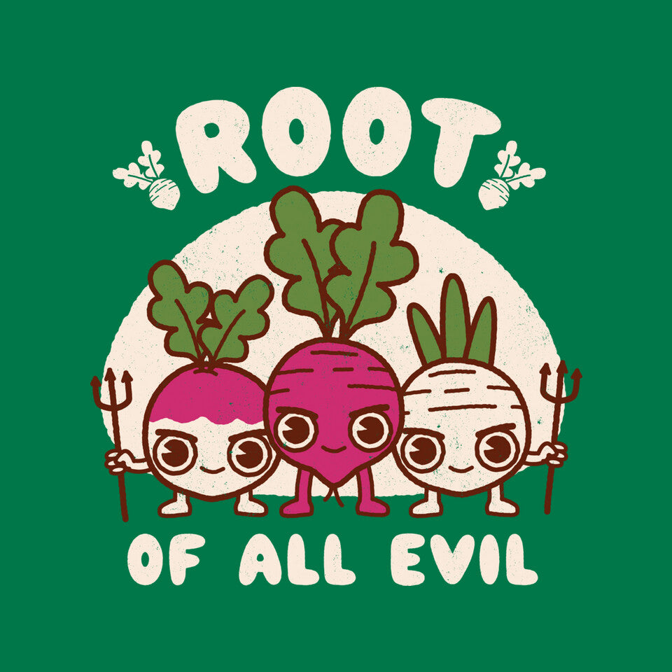 Root Of All Evil – Funny Graphic T-Shirt design artwork for green graphic T-shirt
