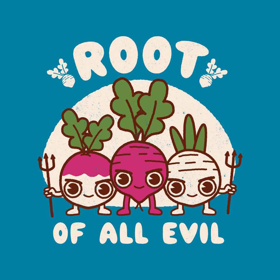 Root Of All Evil – Funny Graphic T-Shirt