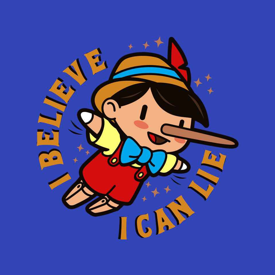 I Believe I Can Lie – Funny Graphic T-Shirt