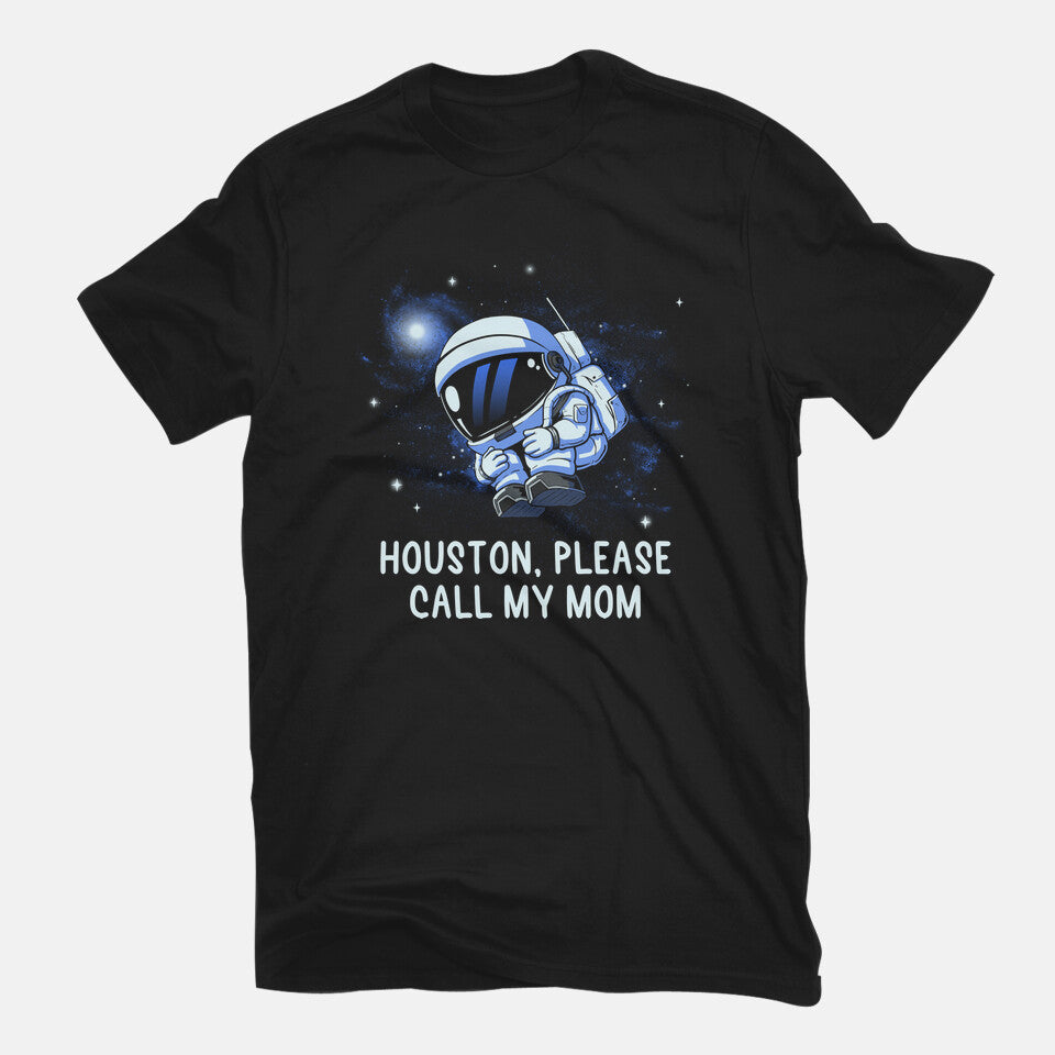 Houston Please Call My Mom – Funny Graphic T-Shirt in black, flat-lay product view