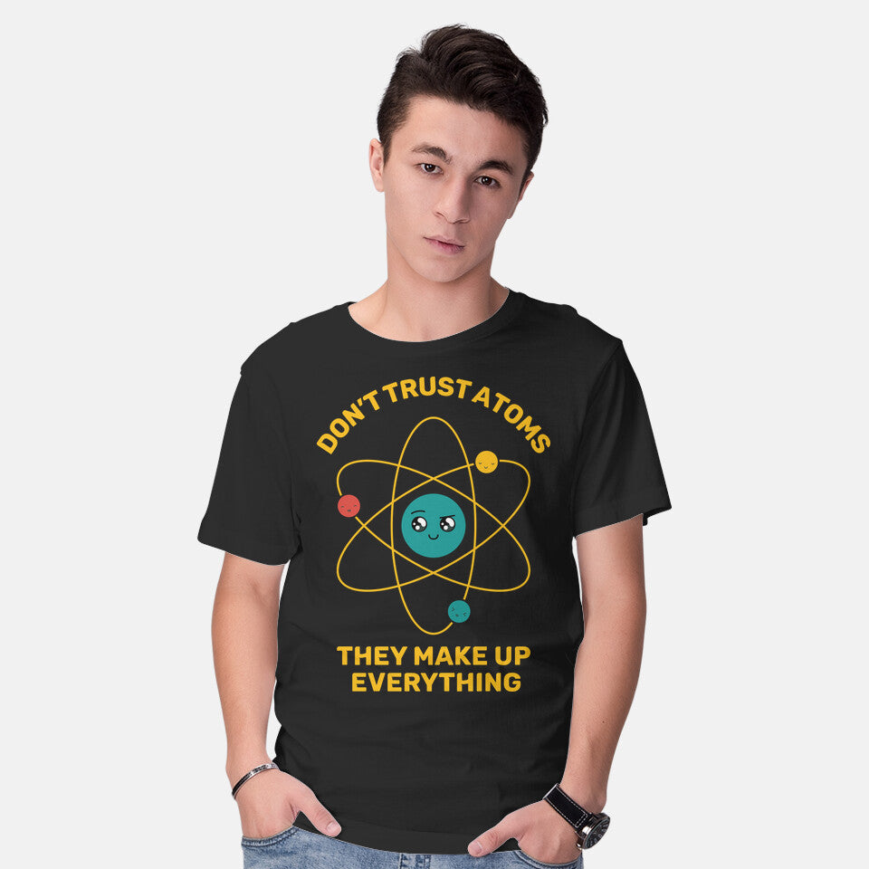 Model wearing black Don't Trust Atoms – Funny Graphic T-Shirt