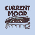 Current Mood – Funny Graphic T-Shirt design artwork for blue graphic T-shirt