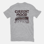 Current Mood – Funny Graphic T-Shirt