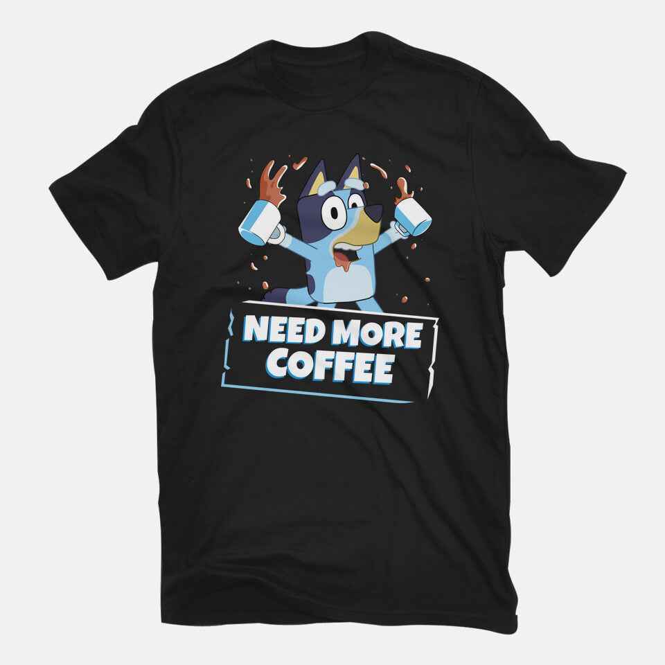 Bluey Needs More Coffee