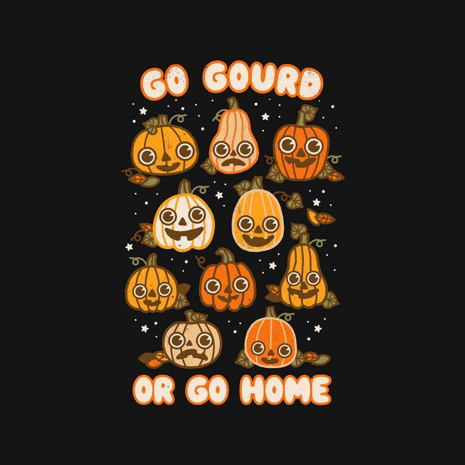 Go Gourd Or Go Home – Halloween Graphic T-Shirt