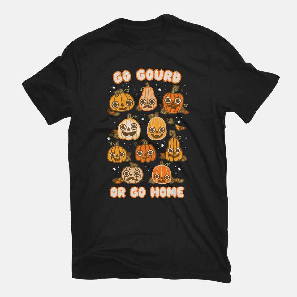 Go Gourd Or Go Home – Halloween Graphic T-Shirt