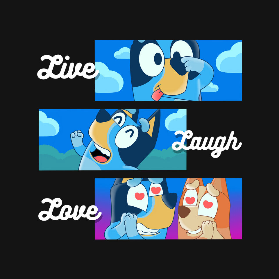 Live Laugh Love Bluey – Dog Graphic T-Shirt design artwork for black graphic T-shirt