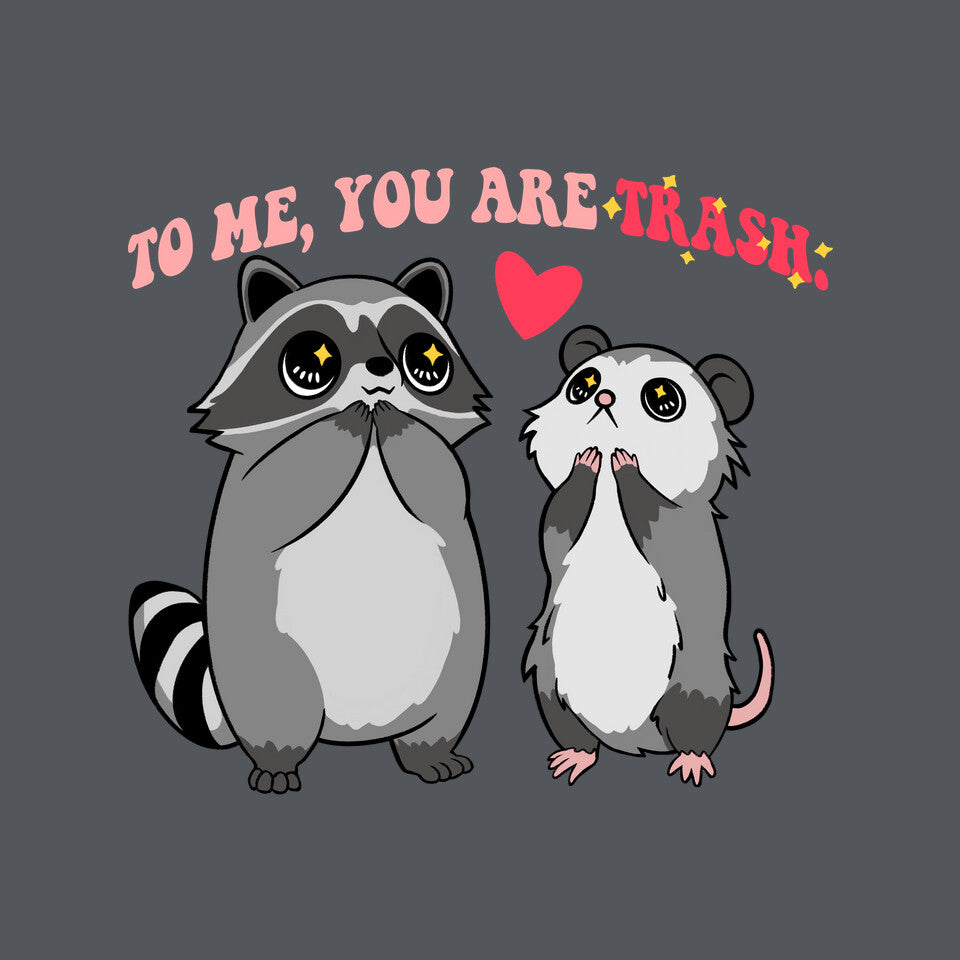 To Me You Are Trash – Animal Graphic T-Shirt design artwork for charcoal graphic T-shirt