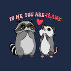 To Me You Are Trash – Animal Graphic T-Shirt design artwork for navy graphic T-shirt