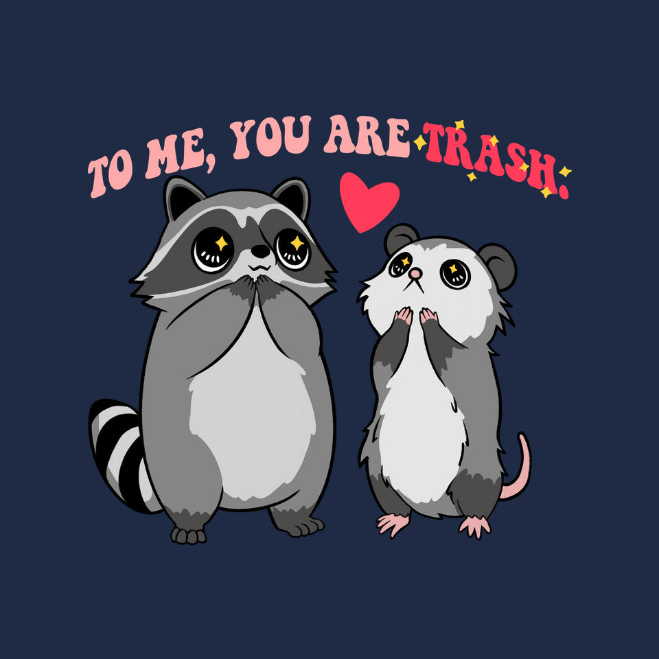 To Me You Are Trash – Animal Graphic T-Shirt design artwork for navy graphic T-shirt