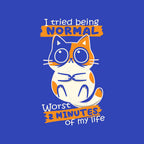 Normal To Worst – Cat Graphic T-Shirt design artwork for royal blue graphic T-shirt