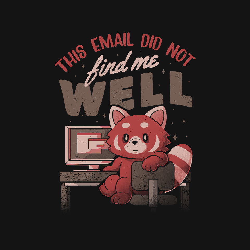 This Email Did Not Find Me Well – Animal Graphic T-Shirt design artwork for black graphic T-shirt