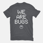 We Are Bugs – Sci-Fi Graphic T-Shirt in charcoal, flat-lay product view