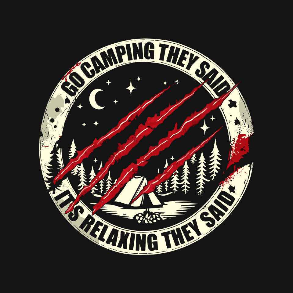 Go Camping They Said – Horror Graphic T-Shirt