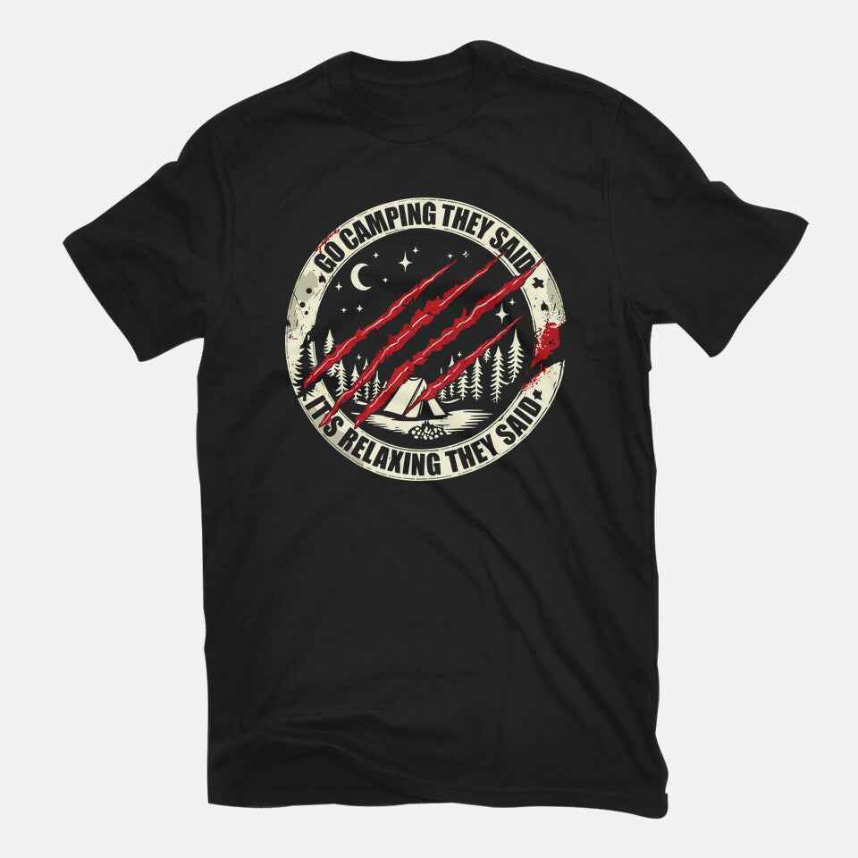 Go Camping They Said – Horror Graphic T-Shirt