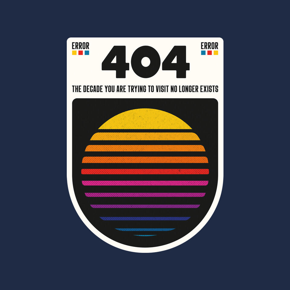 404 Decade Not Found – Funny Graphic T-Shirt design artwork for navy graphic T-shirt