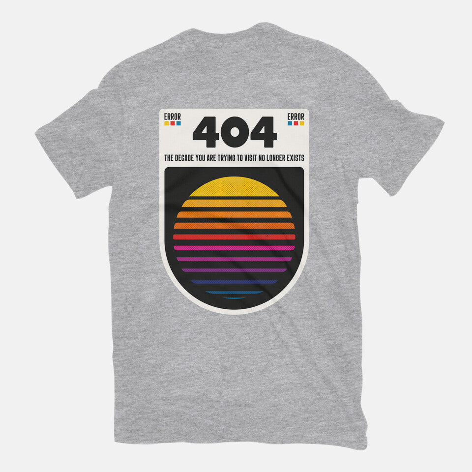 404 Decade Not Found – Funny Graphic T-Shirt