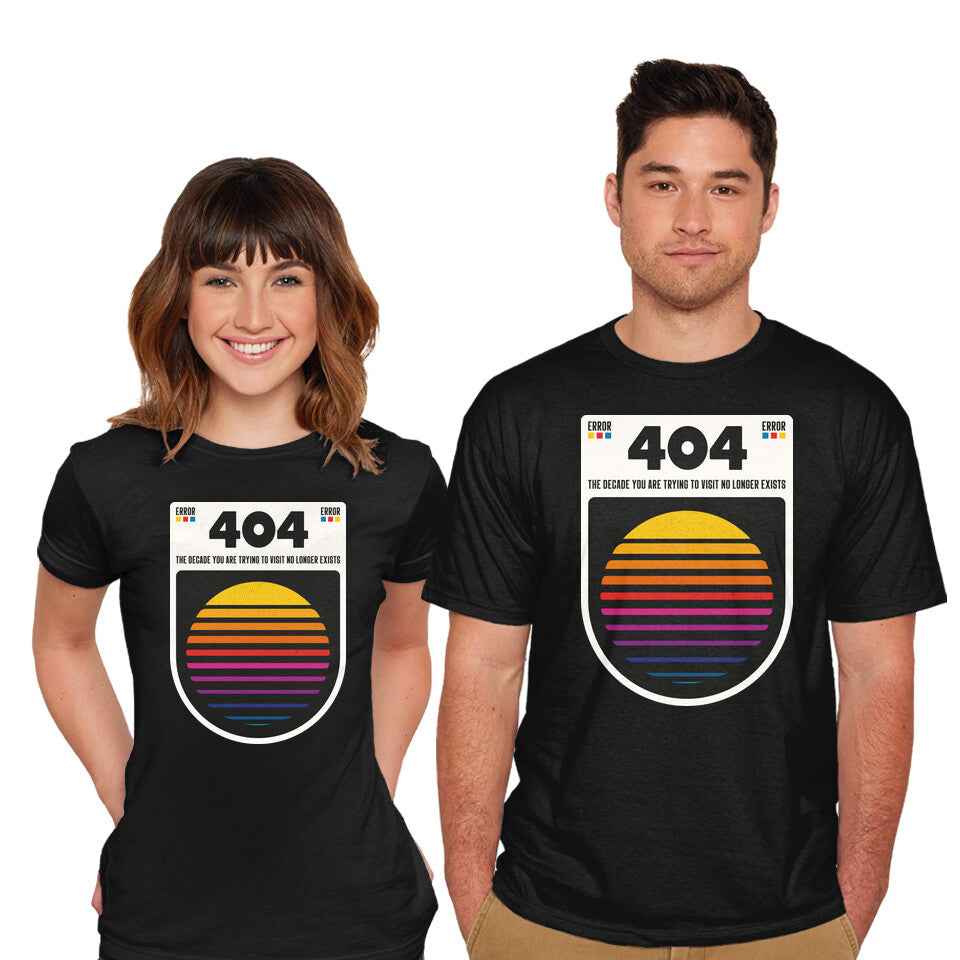 404 Decade Not Found – Funny Graphic T-Shirt