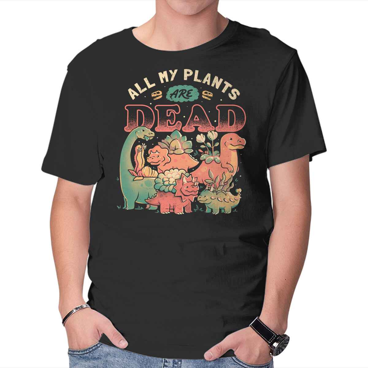 All My Plants Are Dead – Dinosaur Graphic T-Shirt