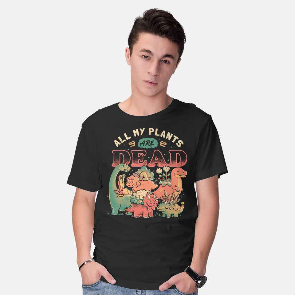 All My Plants Are Dead – Dinosaur Graphic T-Shirt