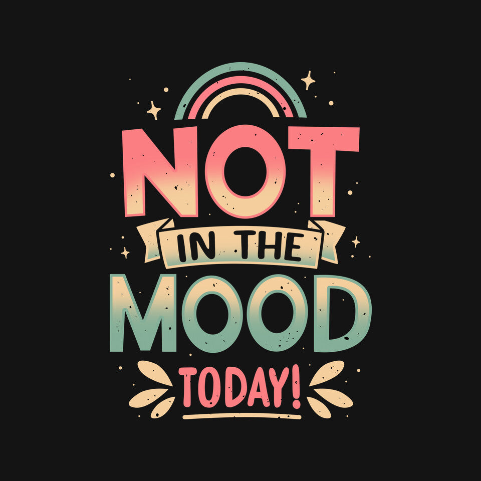 Not Today Nope – Funny Graphic T-Shirt design artwork for black graphic T-shirt