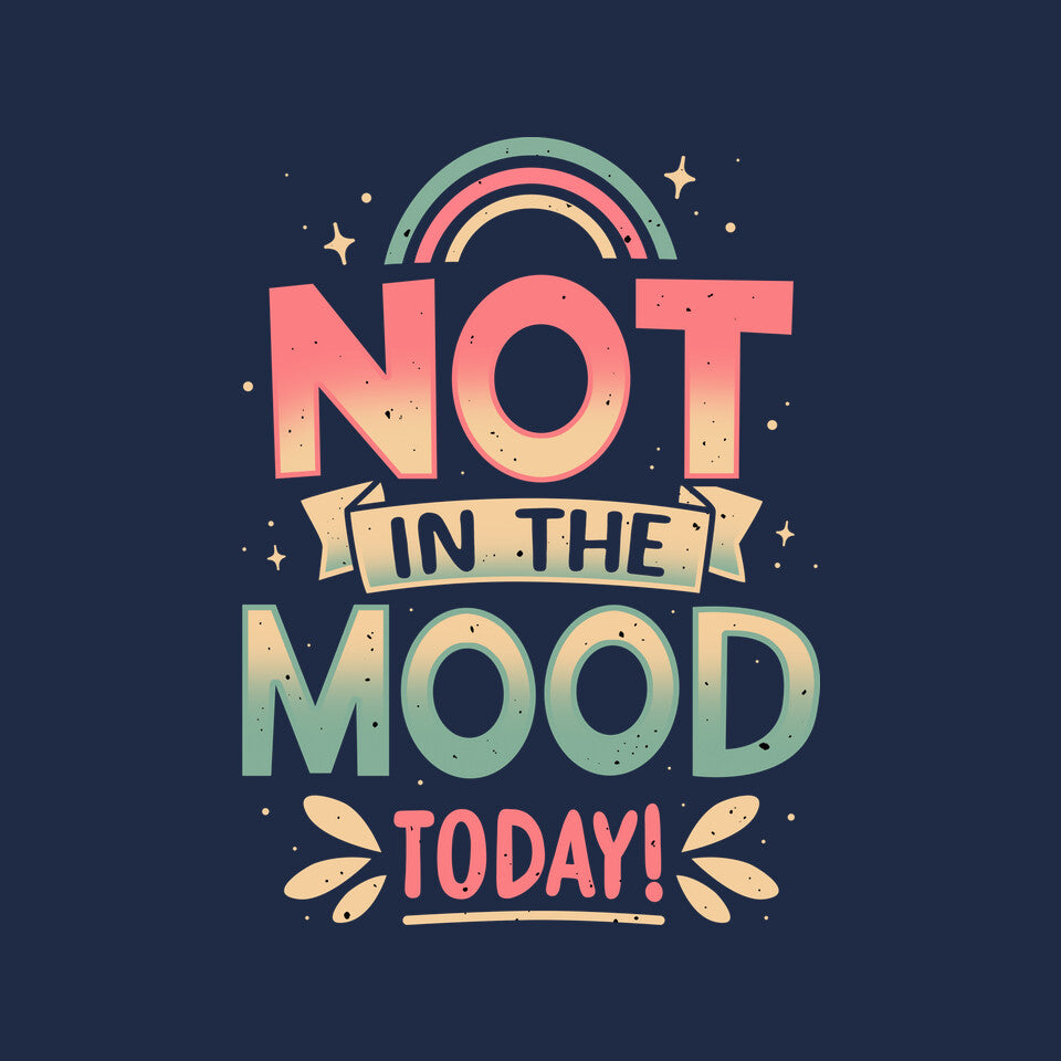 Not Today Nope – Funny Graphic T-Shirt design artwork for navy graphic T-shirt