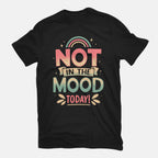 Not Today Nope – Funny Graphic T-Shirt in black, flat-lay product view
