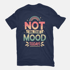 Not Today Nope – Funny Graphic T-Shirt in navy, flat-lay product view