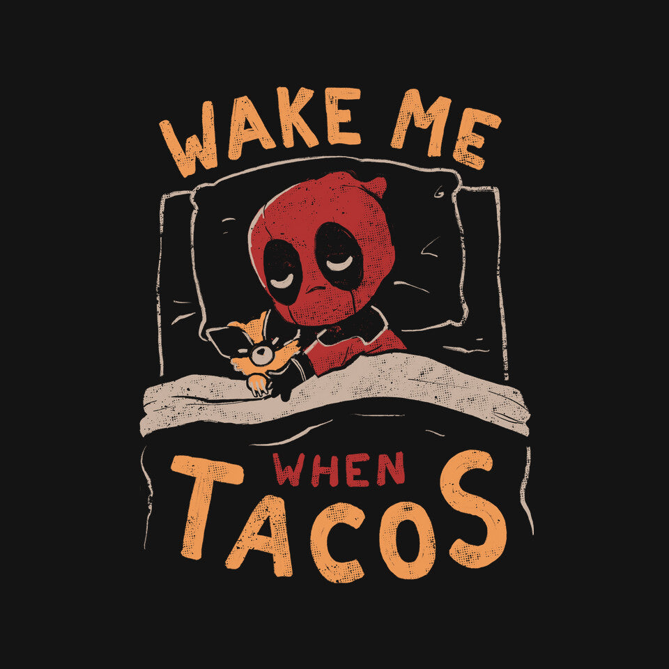 Wake Me When Tacos – Movie Graphic T-Shirt design artwork for black graphic T-shirt