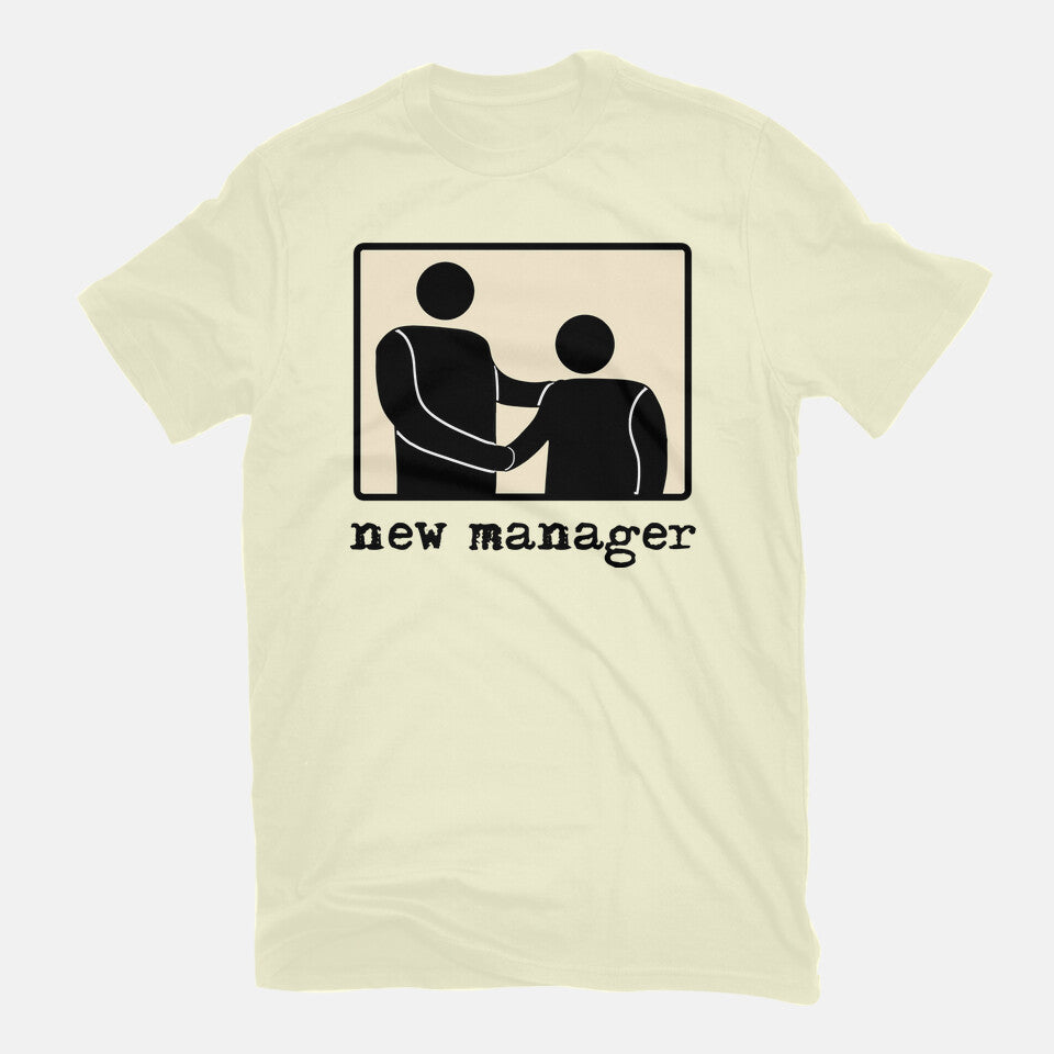 New Manager – Funny Graphic T-Shirt