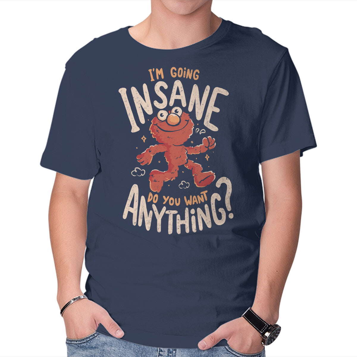 Going Insane Do You Want Anything – Funny Graphic T-Shirt in navy, product display