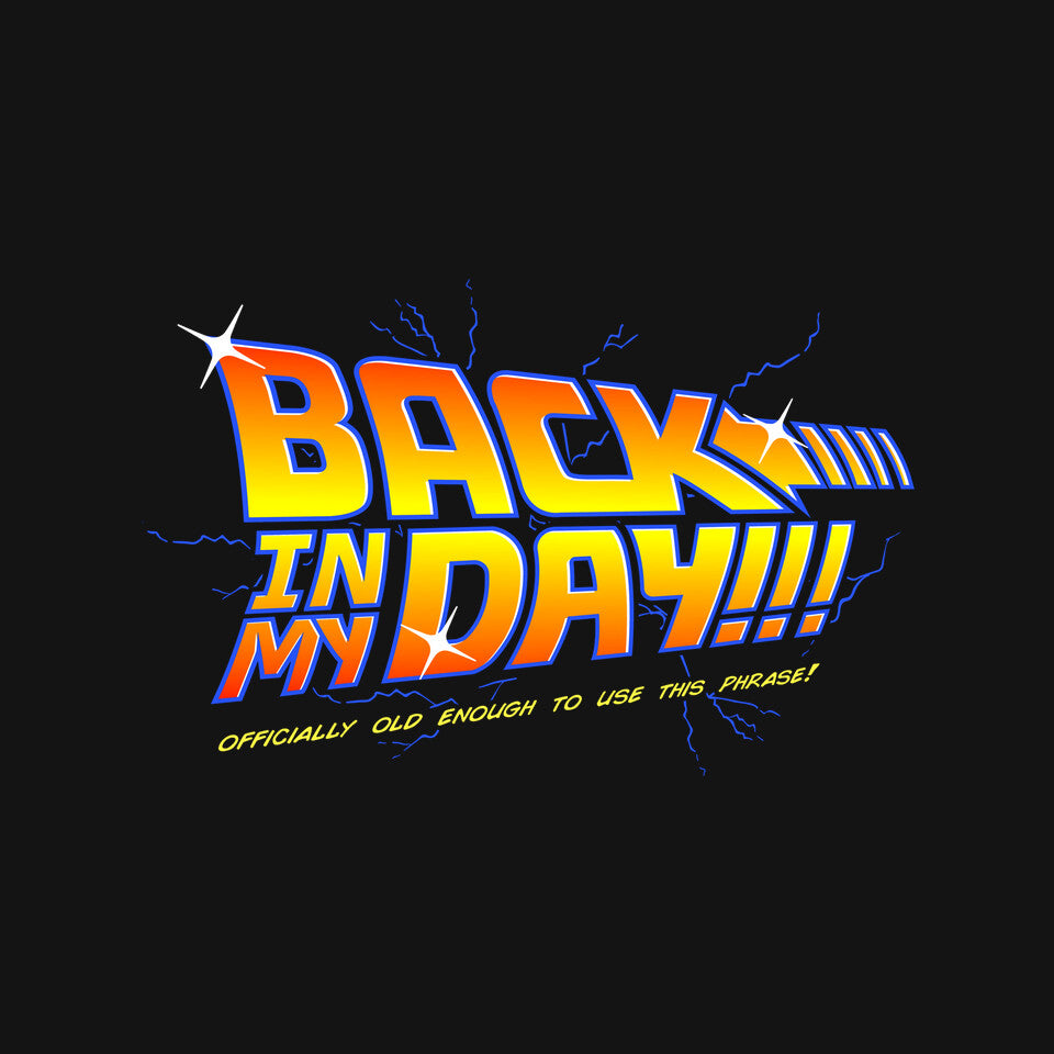 Back In My Day – Sci-Fi Graphic T-Shirt design artwork for black graphic T-shirt