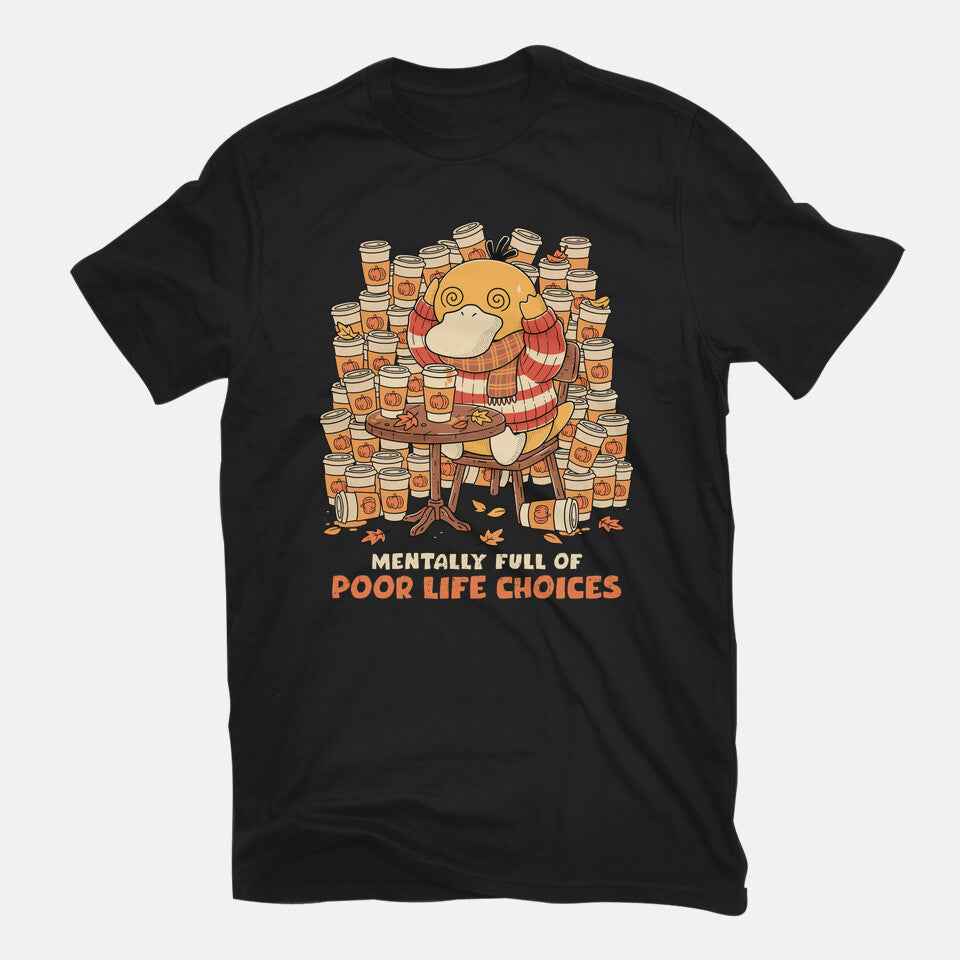 Mentally Full Of Poor Life Choices