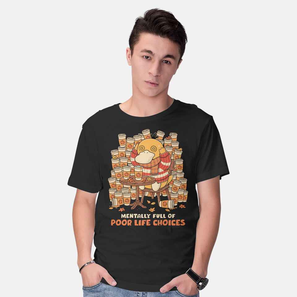 Mentally Full Of Poor Life Choices