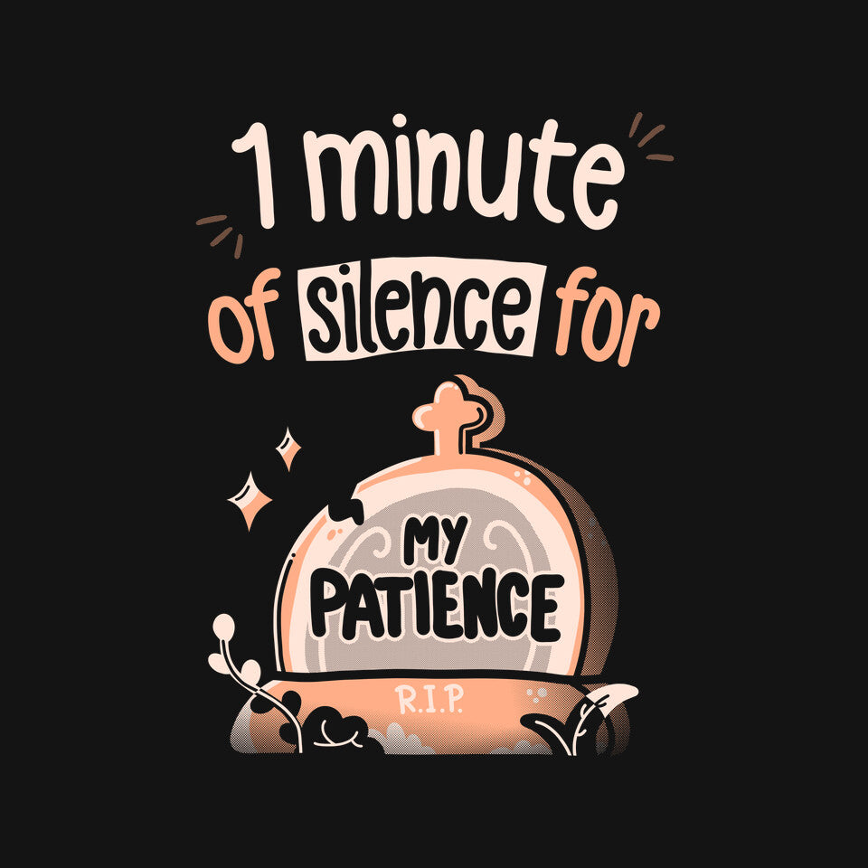 RIP Patience – Funny Graphic T-Shirt design artwork for black graphic T-shirt