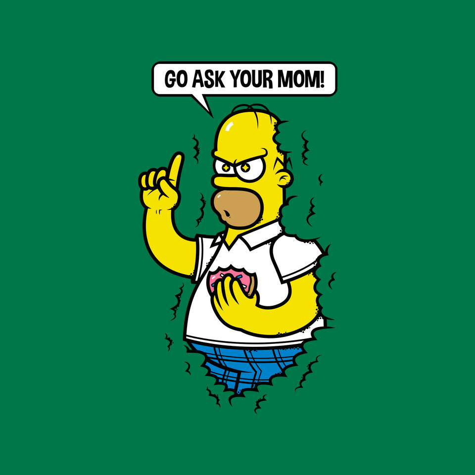 Go Ask Your Mom – Funny Graphic T-Shirt design artwork for green graphic T-shirt