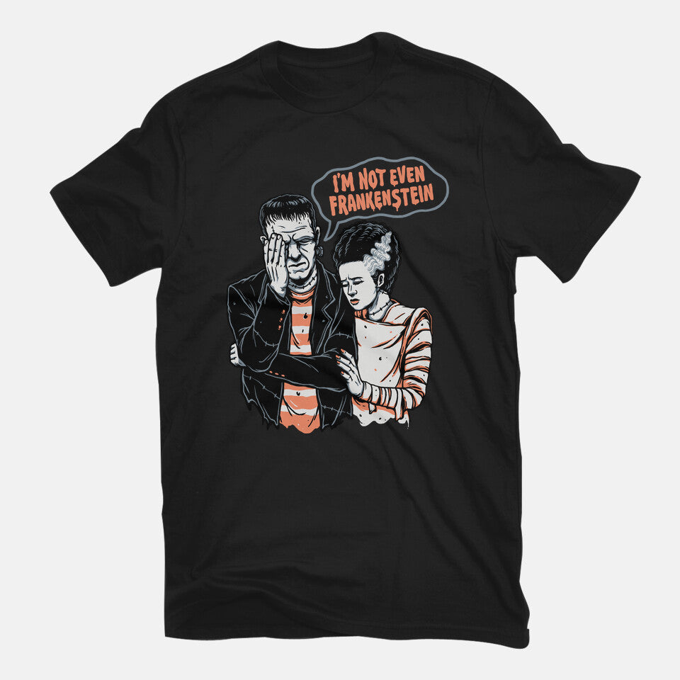 I'm Not Even Frankenstein – Horror Graphic T-Shirt in black, flat-lay product view