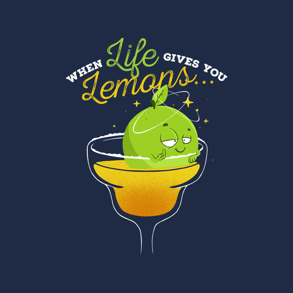 When Life Gives You Lemons – Funny Graphic T-Shirt design artwork for navy graphic T-shirt