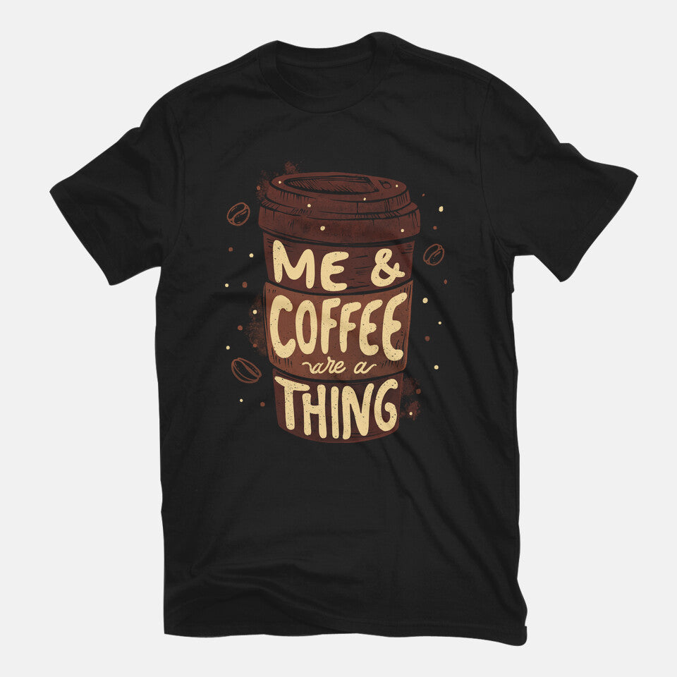 Me And Coffee Are A Thing – Coffee Graphic T-Shirt in black, flat-lay product view