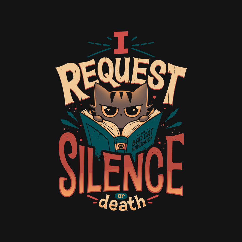 I Request Silence – Cat Graphic T-Shirt design artwork for black graphic T-shirt