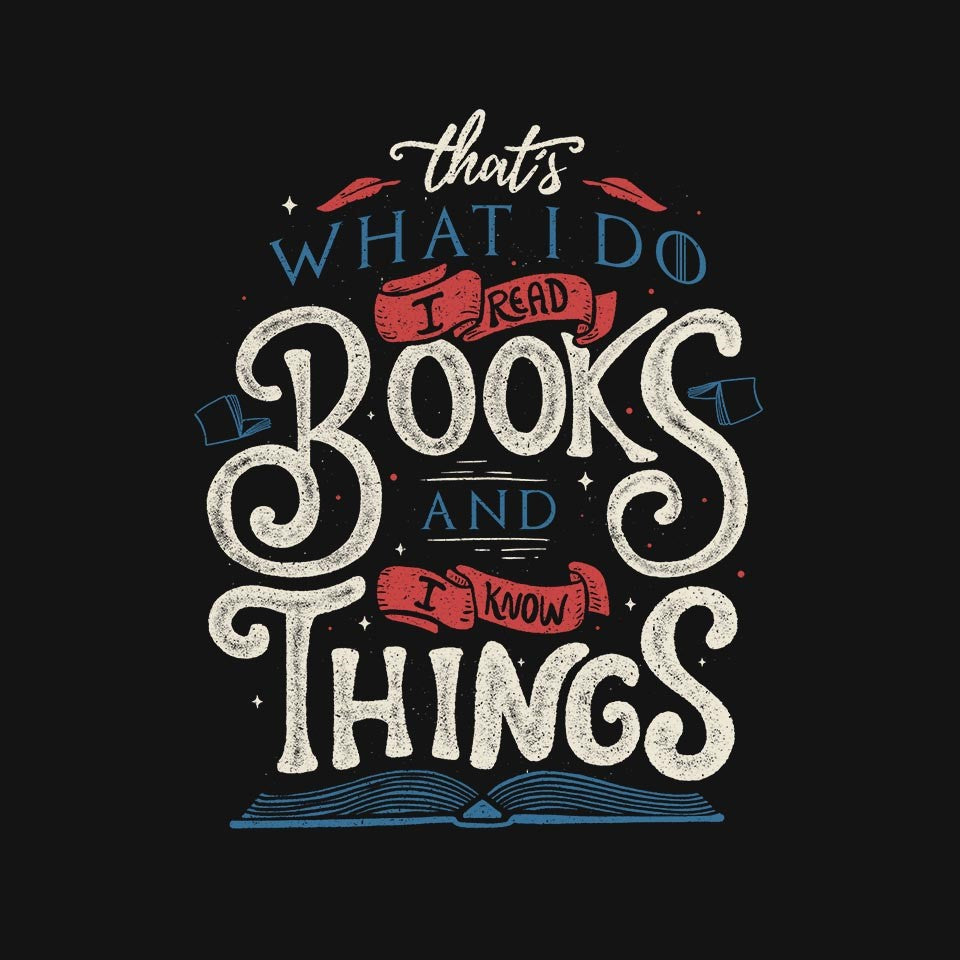 I Read Books and I Know things – Fantasy Graphic T-Shirt