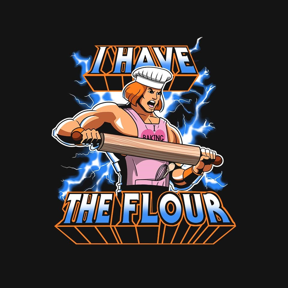 I have the flour! – Fantasy Graphic T-Shirt