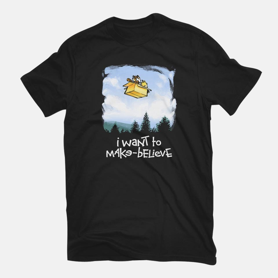 I Want To Make-Believe – Funny Graphic T-Shirt